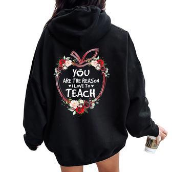 You Are The Reason I Love To Teach Teacher Women Oversized Hoodie Back Print - Monsterry AU