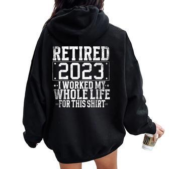 Retired 2023 Humor For & Retirement Women Oversized Hoodie Back Print - Monsterry