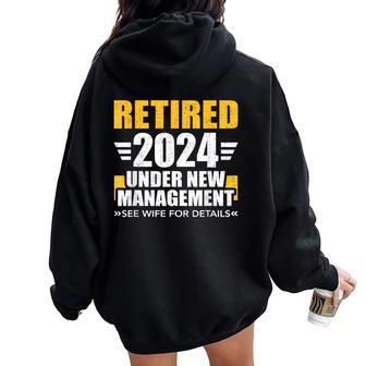 Retired 2024 Under New Management See Wife For Retirement Women Oversized Hoodie Back Print - Monsterry
