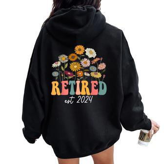Retired 2024 Wildflower Retirement 2024 For Women Women Oversized Hoodie Back Print - Thegiftio UK