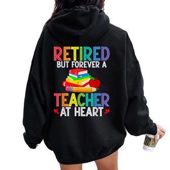 Retired But Forever A Teacher At Heart Women Oversized Hoodie Back Print - Thegiftio UK