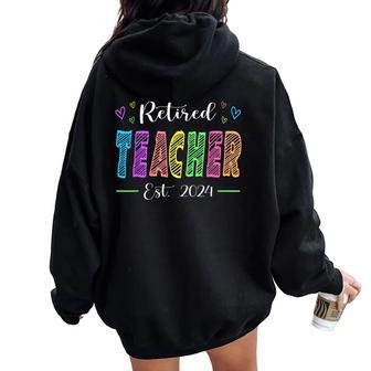 Retired Teacher Est 2024 School Retirement Class Of 2024 Women Oversized Hoodie Back Print - Seseable