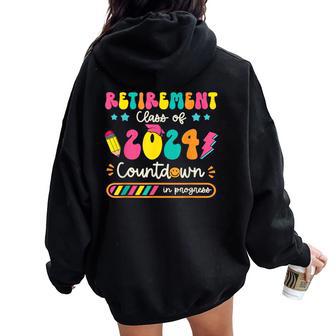Retirement Class Of 2024 Countdown In Progress Teacher Women Women Oversized Hoodie Back Print - Thegiftio UK