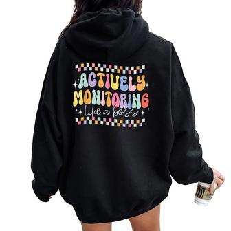 Retro Actively Monitoring Like A Boss Test Day Teacher Squad Women Oversized Hoodie Back Print | Mazezy