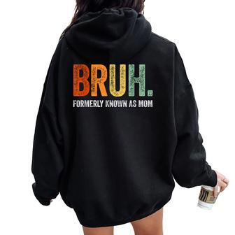 Retro Bruh Formerly Known As Mom Mother's Day Women Oversized Hoodie Back Print - Seseable