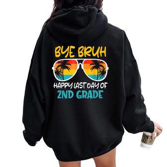 Retro Bye Bruh 2Nd Grade Happy Last Day Of School Women Oversized Hoodie Back Print - Seseable