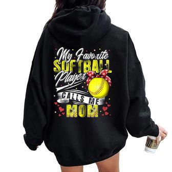 Retro My Favorite Softball Player Calls Me Mom Mother's Day Women Oversized Hoodie Back Print - Monsterry CA