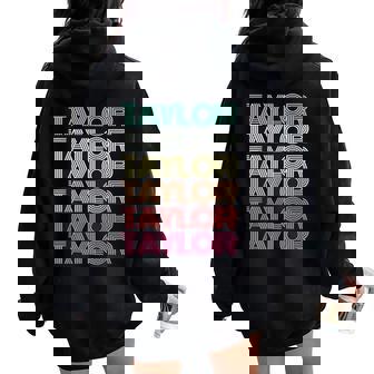 Retro First Name Taylor Girl Boy Personalized Groovy Family Women Oversized Hoodie Back Print | Mazezy