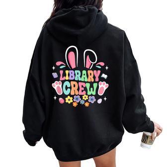 Retro Groovy Library Crew Librarian Bunny Ear Flower Easter Women Oversized Hoodie Back Print - Seseable