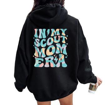 Retro Groovy In My Scout Mom Era Mother's Day Women Oversized Hoodie Back Print - Monsterry