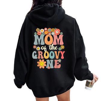 Retro Mom Of Groovy One Matching Family 1St Birthday Party Women Oversized Hoodie Back Print - Monsterry DE