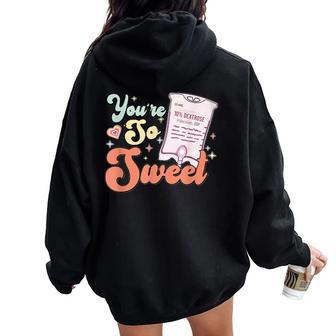 Retro Nurse Valentines Day D10w Icu Rn Er Ed You're So Sweet Women Oversized Hoodie Back Print - Monsterry