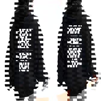 Right Here Right Now Saying Sarcastic Humor Novelty Women Oversized Hoodie Back Print - Thegiftio