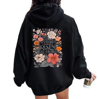 He Is Risen He Is Not Here Easter Day Christian Jesus Floral Women Oversized Hoodie Back Print | Mazezy