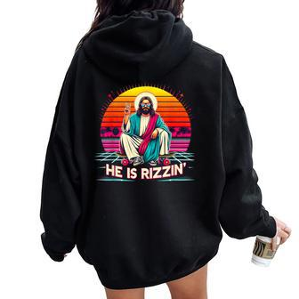 He Is Rizzen Jesus Has Rizzen Skateboarding Christian Lover Women Oversized Hoodie Back Print - Monsterry UK