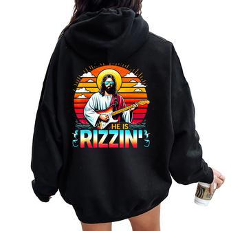 He Is Rizzin Easter Christian Jesus Jesus Guitarist Women Oversized Hoodie Back Print - Seseable