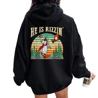 He Is Rizzin Basketball Easter Christian Religious Women Oversized Hoodie Back Print | Mazezy