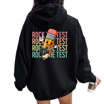 Rock The Test Day Teacher Testing Day Motivational Women Oversized Hoodie Back Print | Mazezy