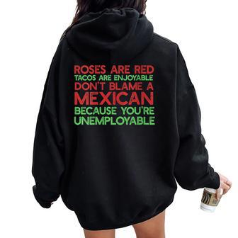 Roses Are Red Tacos Enjoyable Don't Blame A Mexican Meme Women Oversized Hoodie Back Print - Monsterry CA