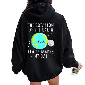 Rotation Of The Earth Makes My Day Science Mens Women Oversized Hoodie Back Print - Seseable
