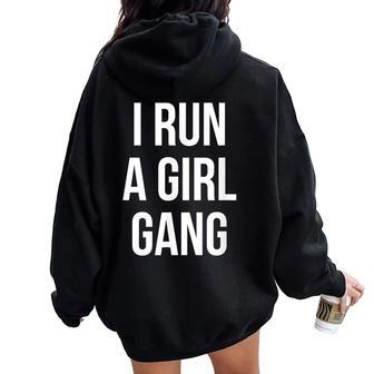 I Run A Girl Gang Raising All Daughters S Women Oversized Hoodie Back Print - Monsterry