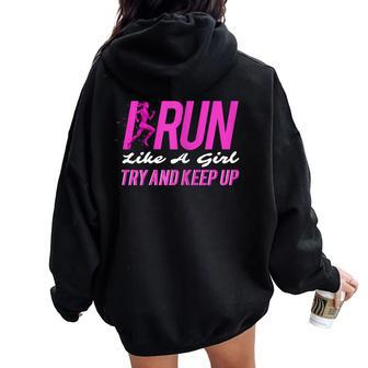 I Run Like Girl Try And Keep Up Outdoor Women Oversized Hoodie Back Print - Monsterry