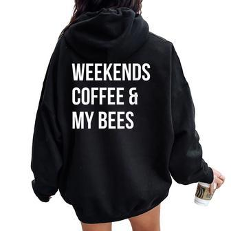 Weekends Coffee And My Bees Bee Farmer Women Oversized Hoodie Back Print - Monsterry UK