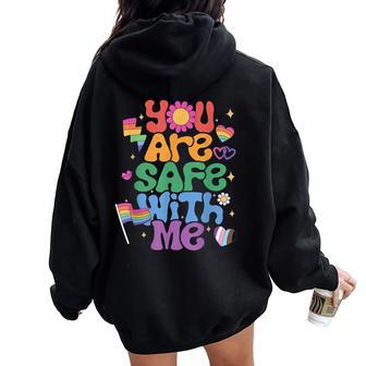 You Are Safe With Me Gay Pride Ally Rainbow Women Oversized Hoodie Back Print - Monsterry DE