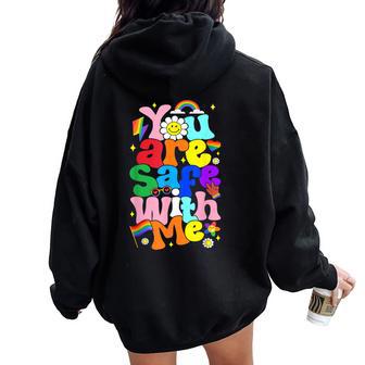 You Are Safe With Me Rainbow Pride Lgbtq Gay Transgender Women Oversized Hoodie Back Print - Monsterry CA