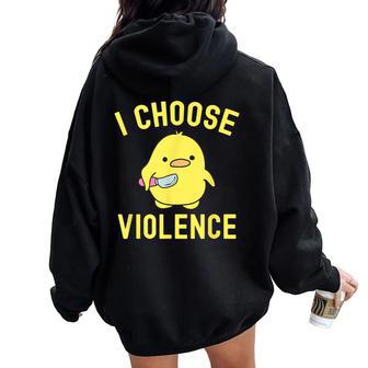 Sarcastic I Choose Violence Duck Saying Duck Women Oversized Hoodie Back Print - Monsterry CA