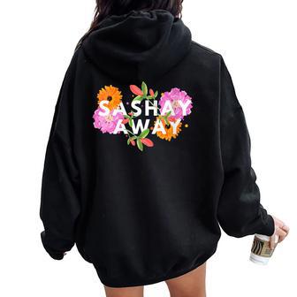 Sashay Away Floral Drag Queen Drag Race Women Oversized Hoodie Back Print - Thegiftio UK