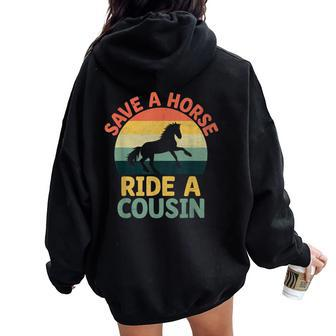 Save A Horse Ride A Cousin Cousins Family Reunion Women Oversized Hoodie Back Print - Monsterry