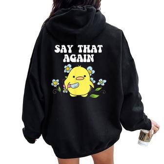 Say That Again Baby Duckling Sassy Sarcasm Graphic Women Oversized Hoodie Back Print | Mazezy