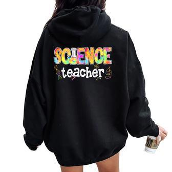 Science Teacher Tie Dye Science Teaching Back To School Women Oversized Hoodie Back Print - Monsterry