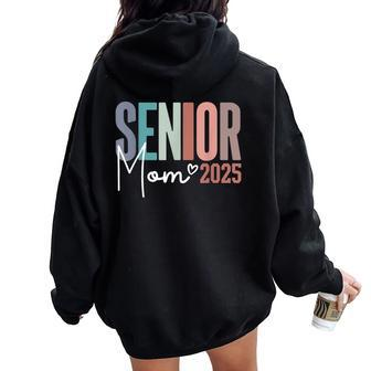 Senior Mom 2025 Class Of 2025 Women Oversized Hoodie Back Print - Monsterry CA