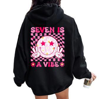 Seven Is A Vibe Groovy 7Th Birthday 7Yr Old 7 Year Old Girls Women Oversized Hoodie Back Print - Monsterry