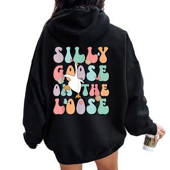 Silly Goose On The Loose Groovy Silliest Goose Lover Women Oversized Hoodie Back Print - Seseable
