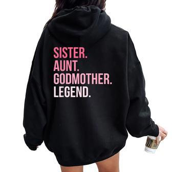 Sister Aunt Godmother Legend Family Auntie Women Oversized Hoodie Back Print - Monsterry DE