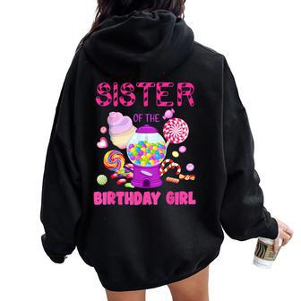 Sister Of The Birthday Girl Candyland Candy Birthday Women Oversized Hoodie Back Print - Monsterry AU
