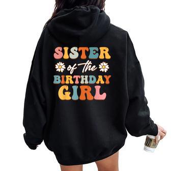 Sister Of The Birthday Girl Groovy Themed Matching Family Women Oversized Hoodie Back Print - Seseable