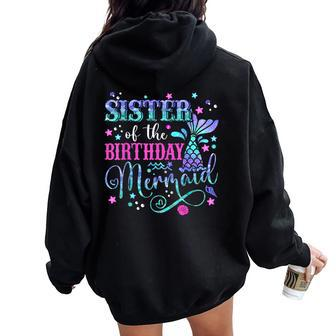 Sister Of The Birthday Mermaid Girl Bday Party Squad Family Women Oversized Hoodie Back Print - Seseable