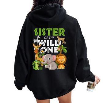 Sister Of The Wild One Zoo Birthday Safari Jungle Animal Women Oversized Hoodie Back Print - Monsterry AU