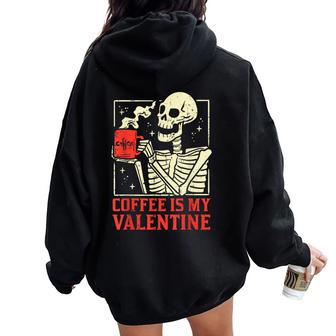 Skeleton Coffee Is My Valentine Valentines Day Women Women Oversized Hoodie Back Print - Seseable
