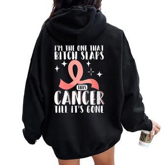 Slap Till Cancer Is Gone Breast Cancer Awareness Women Oversized Hoodie Back Print - Monsterry