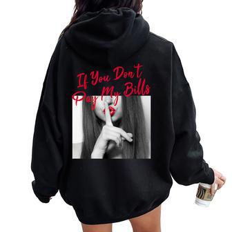 Slogan Figure Graphic If You Don't Pay My Bills Shhh Women Oversized Hoodie Back Print - Thegiftio UK