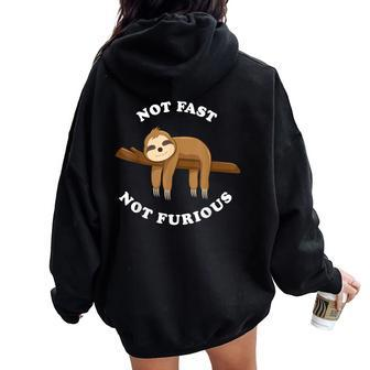 Sloth Not Fast Not Furious Cute Lazy Sloth Pajama Top Women Oversized Hoodie Back Print - Seseable