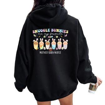 Snuggle Bunnies Are My Favorite Easter Mother Baby Nurse Women Oversized Hoodie Back Print | Mazezy