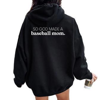 So God Made A Baseball Mom Baseball Player Women Oversized Hoodie Back Print - Seseable