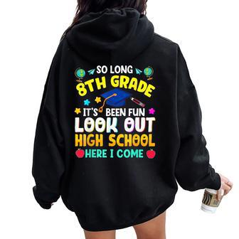 So Long 8Th Grade Graduation High School Here I Come 2024 Women Oversized Hoodie Back Print | Mazezy