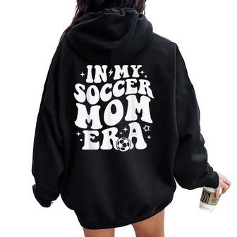 In My Soccer Mom Era Women Oversized Hoodie Back Print | Mazezy